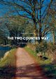 A guide to walking the Two Counties Way, Arnold Matthew