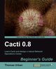 Cacti 0.8 Beginner's Guide, Urban Thomas