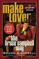 Make Love! the Bruce Campbell Way, Campbell Bruce