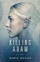 Killing Adam, Beann Earik