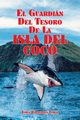 El Guardin del Tesoro de la Isla del Coco, Granados Loria Jorge