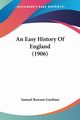 An Easy History Of England (1906), Gardiner Samuel Rawson