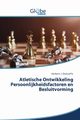 Atletische Ontwikkeling Persoonlijkheidsfactoren en Besluitvorming, DeGraffe Herbert J.