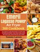 EMERIL LAGASSE POWER AIR FRYER 360 Cookbook, Larsen Tommy