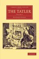 The Tatler - Volume 4, Steele Richard