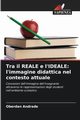 Tra il REALE e l'IDEALE, Andrade Oberdan