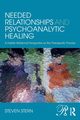 Needed Relationships and Psychoanalytic Healing, Stern Steven