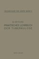 Praktisches Lehrbuch Der Tuberkulose, Deycke G.
