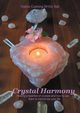 Crystal Harmony, Cushing Debra