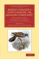 Robert Chester's Love's Martyr; Or, Rosalins Complaint', Chester Robert