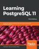 Learning PostgreSQL 11 - Third Edition, Juba Salahaldin