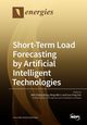 Short-Term Load Forecasting by Artificial Intelligent Technologies, 