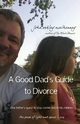 A Good Dad's Guide to Divorce, McElhenney John Oakley