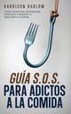 Gua S.O.S. para Adictos a la Comida, Barlow Harrison