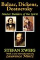 Balzac, Dickens, Dostoevsky, Zweig Stefan