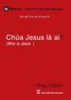 Cha Jesus L? Ai? (Who is Jesus?) (Vietnamese), Gilbert Greg