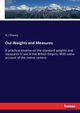 Our Weights and Measures, Chaney H.J