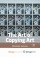 The Art of Copying Art, Jackson Penelope