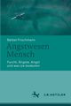 Angstwesen Mensch, Frischmann Brbel