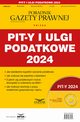 Pit-y i ulgi podatkowe 2024. Podatki 2/2025, 