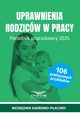 Uprawnienia rodzicw. Poradnik pracodawcy 2025, 