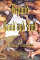 Beyond Good and Evil, Nietzsche Friedrich