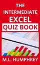 The Intermediate Excel Quiz Book, Humphrey M.L.