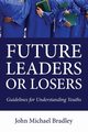 Future Leaders or Losers, Bradley John M.