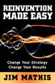 Reinvention Made Easy, Mathis Jim