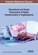 Educational and Social Dimensions of Digital Transformation in Organizations, 