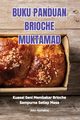 BUKU PANDUAN BRIOCHE MUKTAMAD, John Nurhaliza