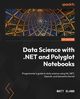 Data Science with .NET and Polyglot Notebooks, Eland Matt