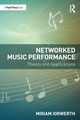 Networked Music Performance, Iorwerth Miriam