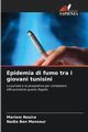 Epidemia di fumo tra i giovani tunisini, Nouira Mariem