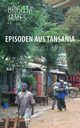 Episoden aus Tansania, James Brigitta