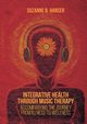 Integrative Health through Music Therapy, Hanser Suzanne B.