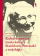 Kulturoznawcza teoria kultury Stanisawa Pietraszki a socjologia, urko Jerzy