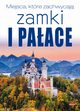 Miejsca, ktre zachwycaj. Zamki i paace, Wojtyczka Izabela