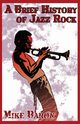 A Brief History of Jazz Rock, Baron Mike