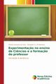 Experimenta?o no ensino de Ci?ncias e a forma?o do professor, Azevedo da Silva Minelly