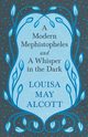A Modern Mephistopheles, and A Whisper in the Dark, Alcott Louisa May