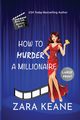 How to Murder a Millionaire (Movie Club Mysteries, Book 3), Keane Zara