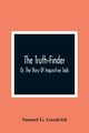 The Truth-Finder; Or, The Story Of Inquisitive Jack, G. Goodrich Samuel