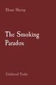 The Smoking Paradox, Sheroy Ehsan