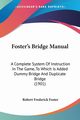 Foster's Bridge Manual, Foster Robert Frederick