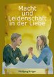 Macht und Leidenschaft in der Liebe, Krger Wolfgang