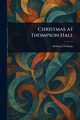 Christmas at Thompson Hall, Trollope Anthony