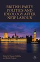 British Party Politics and Ideology after New Labour, Griffiths Simon