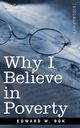 Why I Believe in Poverty Including, Two Persons, Bok Edward W.