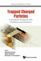 TRAPPED CHARGED PARTICLES, RICHARD C THOMPSON NIELS MADSEN & MARTI